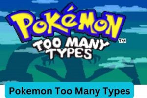 Unleash the Chaos: Pokemon Too Many Types ROM Hacks! | Pokémon Guide & Updates – Latest News, Games, Cards, and Tips