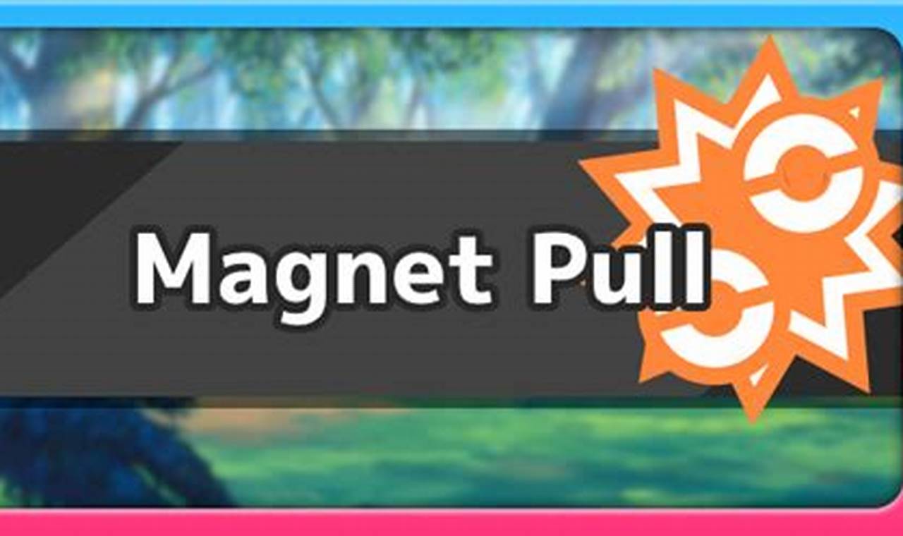 Mastering Magnet Pull Pokemon: Strategy & Team Builds | Pokémon Guide & Updates – Latest News, Games, Cards, and Tips